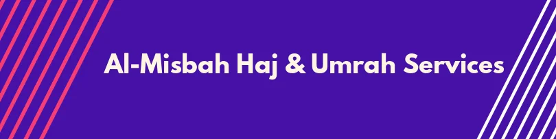 Al Misbah Haj & Umrah Services